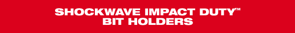 Shockwave Impact Duty Bit Holder
