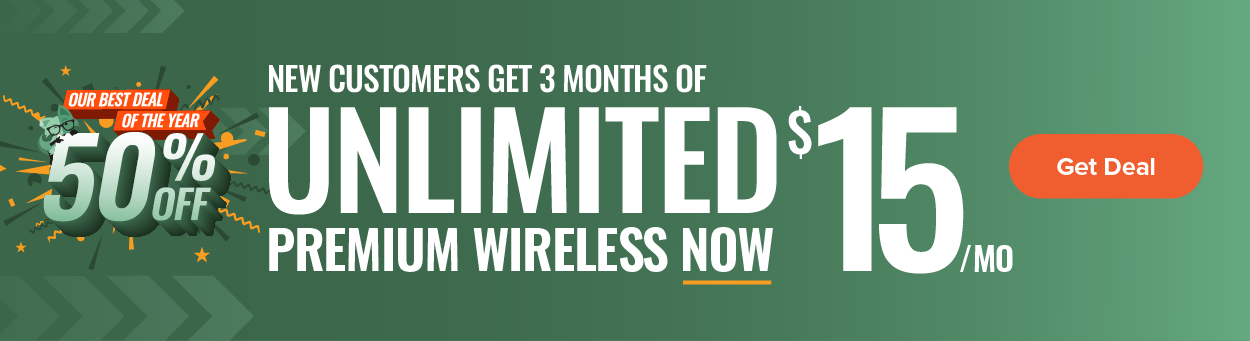 New Customers get 3 Months of Unlimited Premium Wireless now $15/Mo