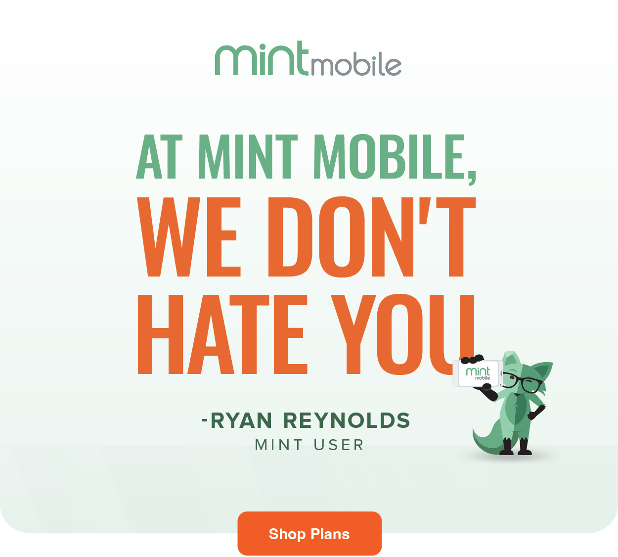 At Mint Mobile, We don't hate you - Ryan Reynolds Mint Owner/User