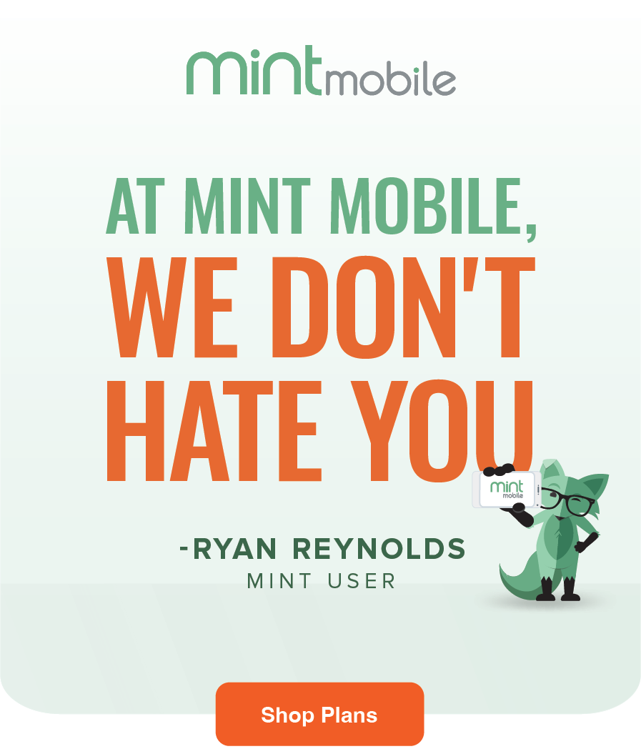 At Mint Mobile, We don't hate you - Ryan Reynolds Mint Owner/User