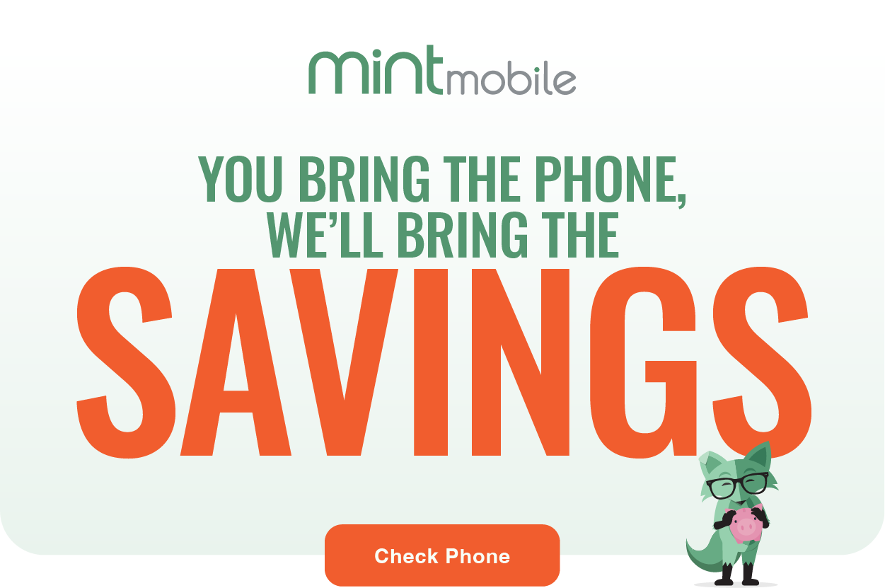 You bring the phone, we'll bring the savings