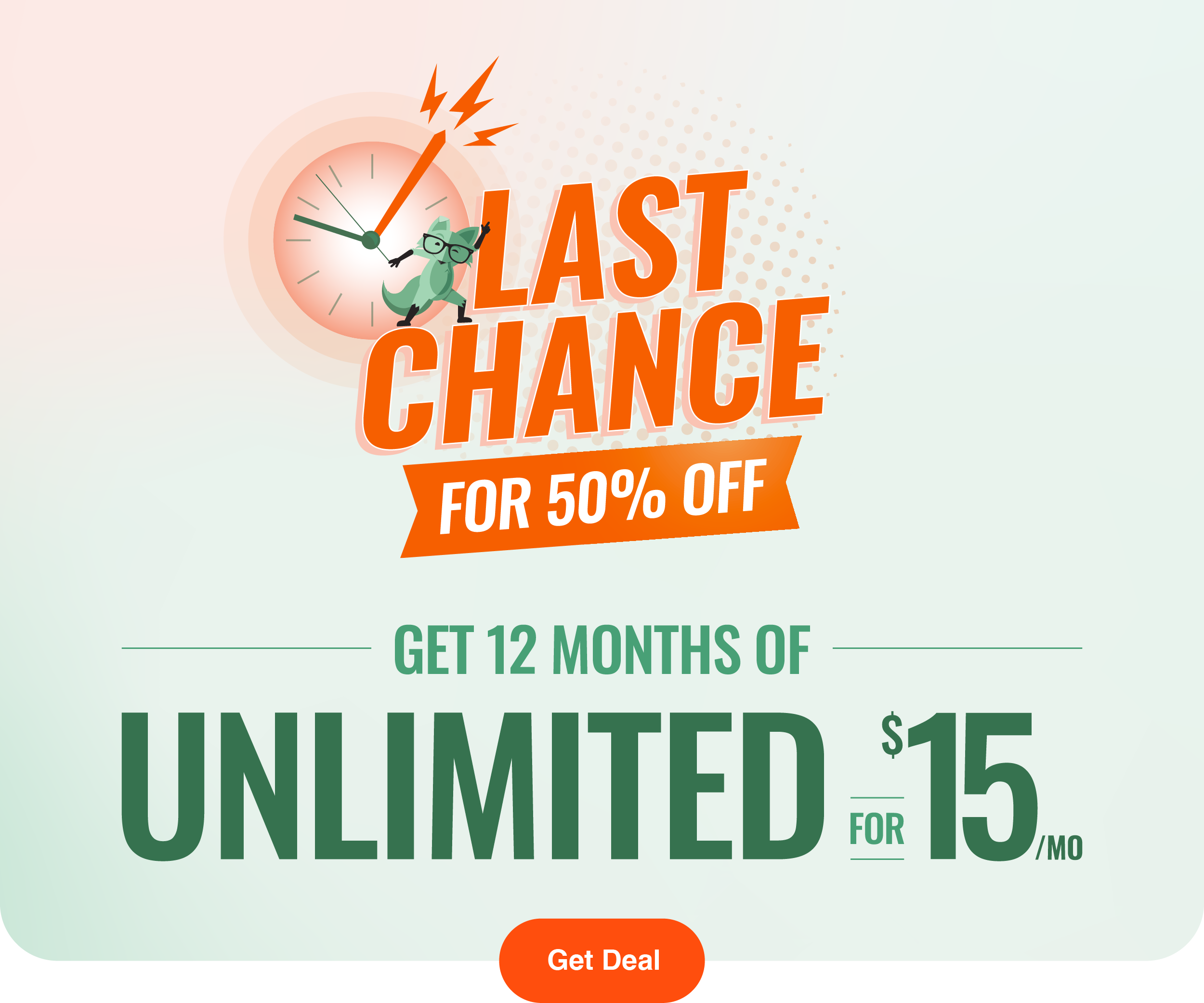 Last Chance for 50% off - Get 12 Months of Unlimited for $15/mo