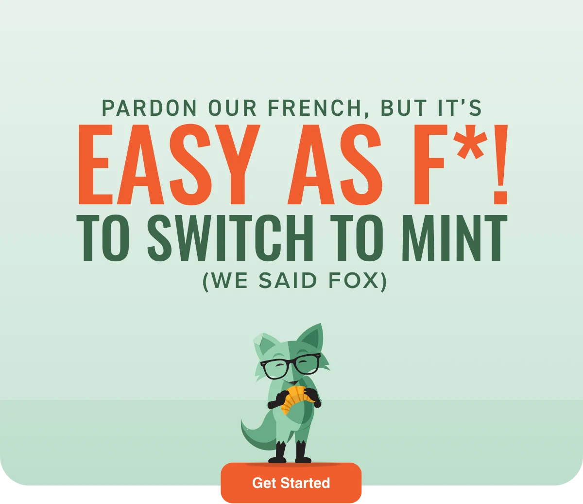 Pardon our french, but it's easy as f*! to switch to Mint (We said fox)