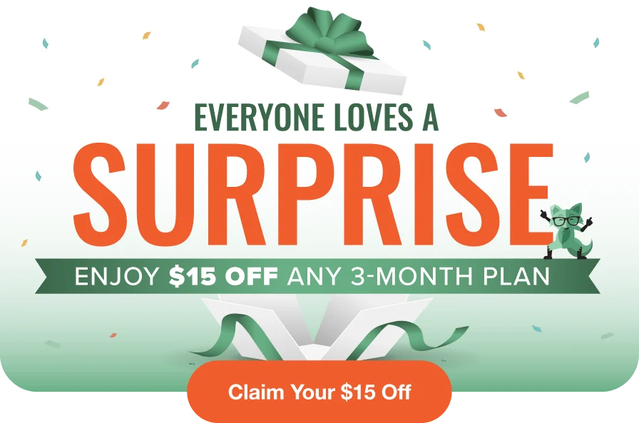 Everyone loves a surprise - Enjoy $15 off any 3-Month Plan