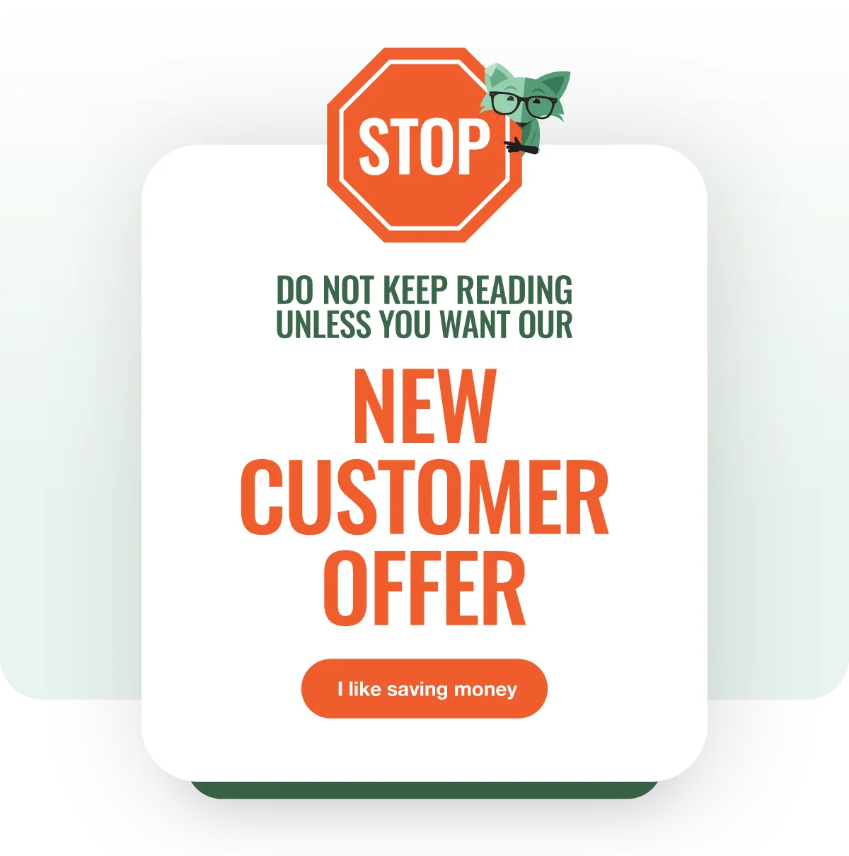 Do not keep reading unless you want our new customer offer
