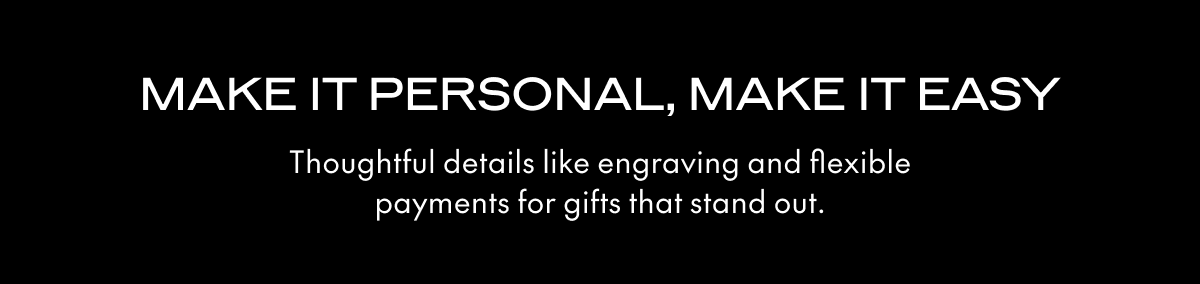 MAKE IT PERSONAL, MAKE IT EASY
