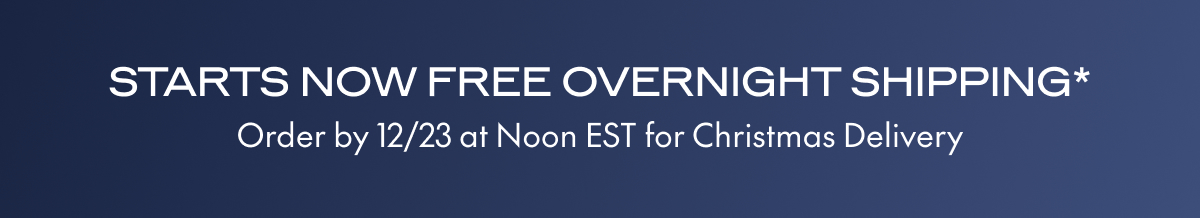 FREE OVERNIGHT SHIPPING STARTS NOW