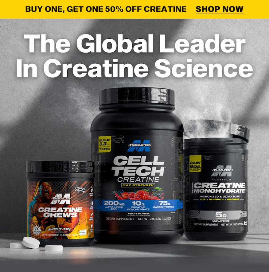 MuscleTech Platinum 100% Creatine, Cell-Tech, and Creatine Chews displayed together for the Buy One Get One 50% Off Mix and Match event
