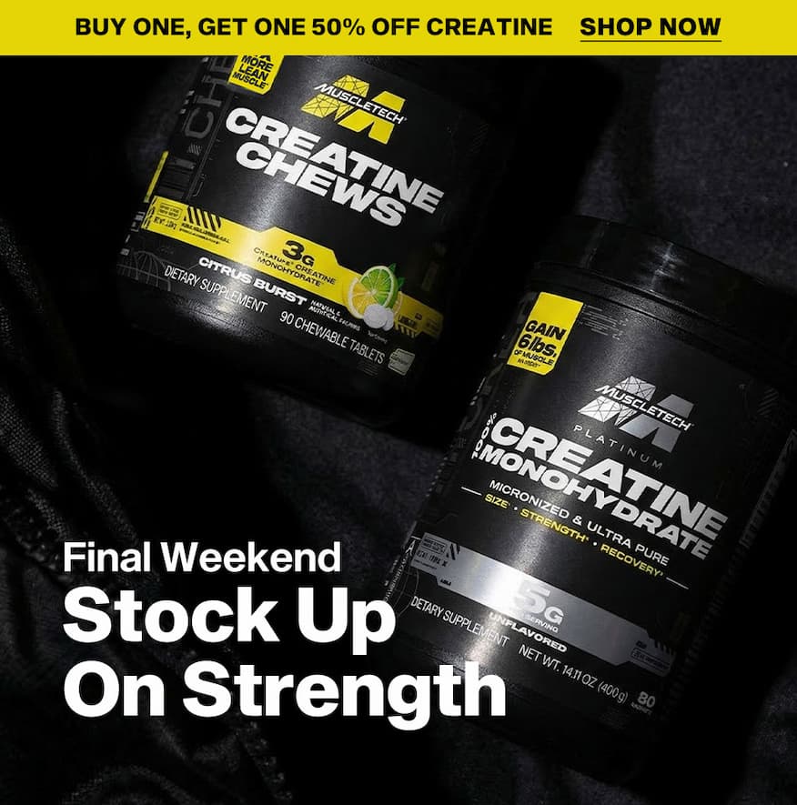 MuscleTech Platinum 100% Creatine, Cell-Tech, and Creatine Chews displayed together for the Buy One Get One 50% Off Mix and Match event