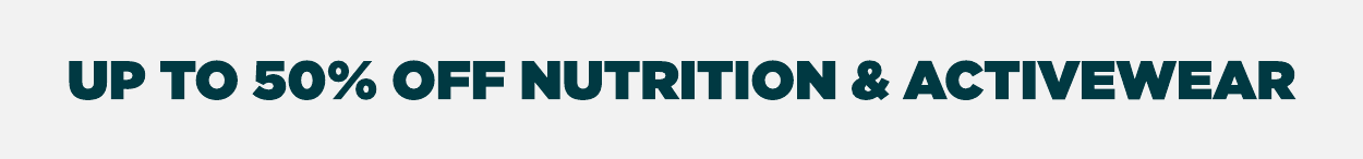 Up to 50% off Nutrition & Activewear