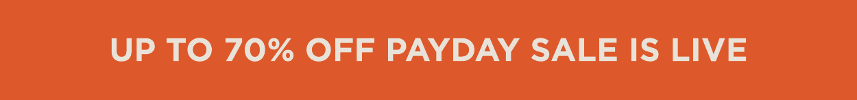 Up to 70% off Payday sale