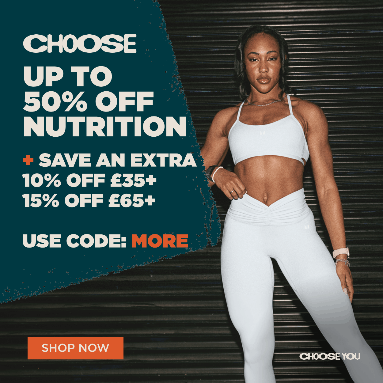 UP TO 50% OFF NUTRITION AND SAVE MORE WITH CODE MORE.