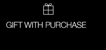GIFT WITH PURCHASE