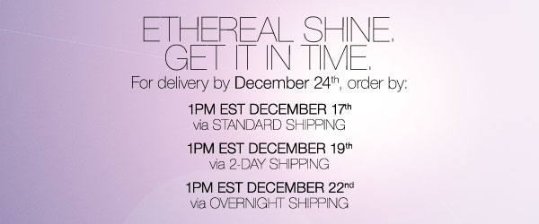 Ethereal Shine. Get It In Time.
