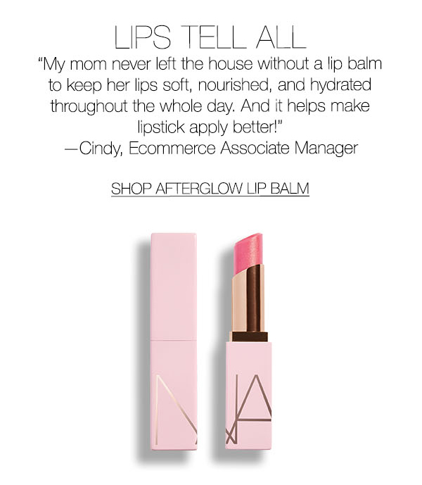 “My mom never left the house without a lip balm to keep her lips soft, nourished, and hydrated throughout the whole day.” —Cindy, Ecommerce Associate Manager