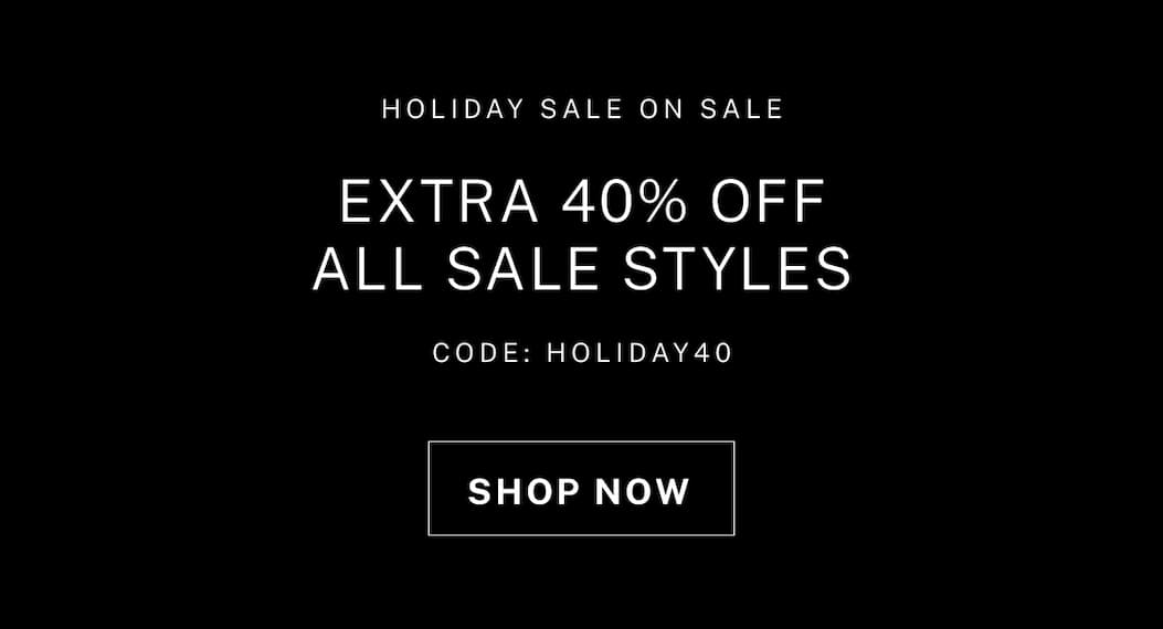 The Holiday Sale on Sale: Extra 40% off all sale styles with code HOLIDAY40 through 12/28.