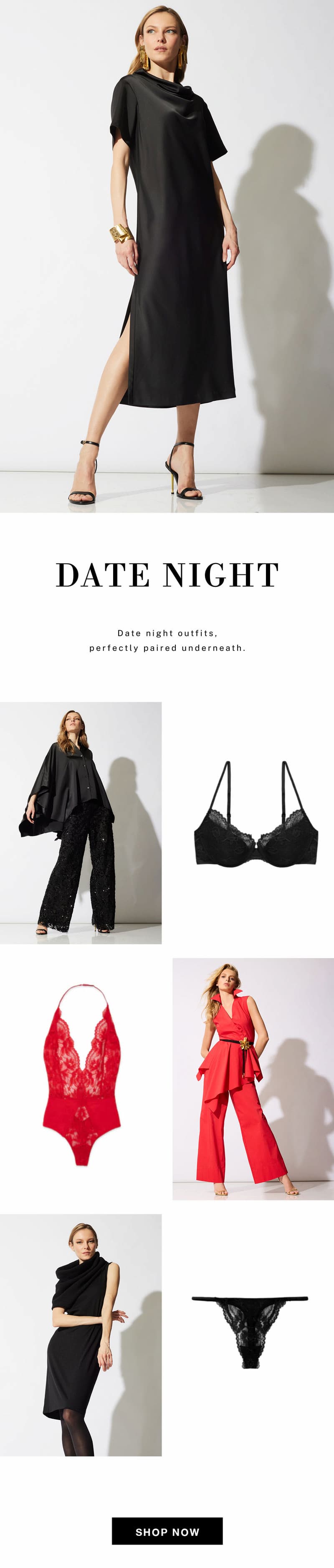 Date night outfits, perfectly paired underneath.