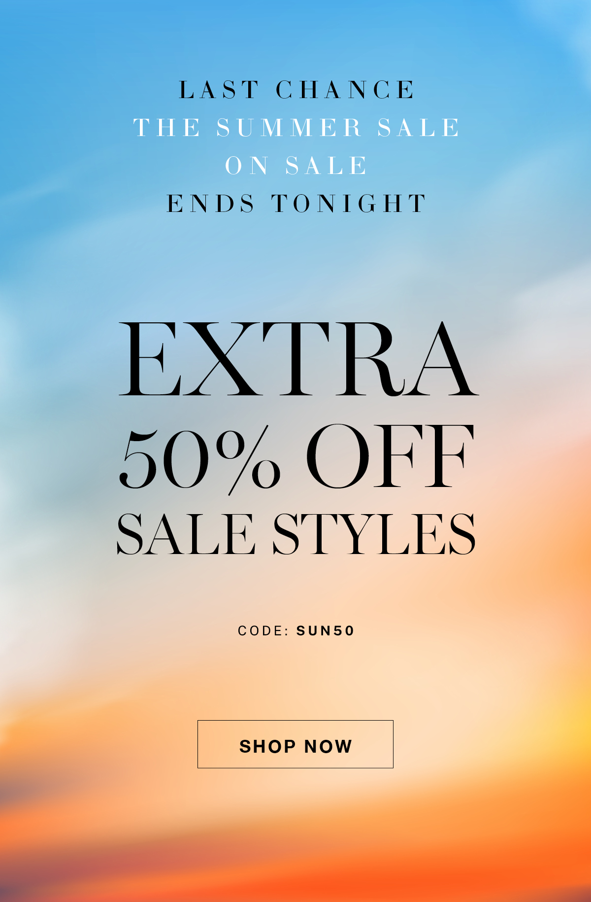Extra 50% off all sale styles with code SUN50 at checkout. Ends 7/5. 