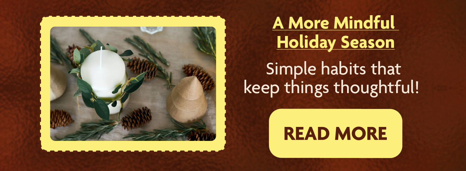 Simply habits that keep things thoughtful!