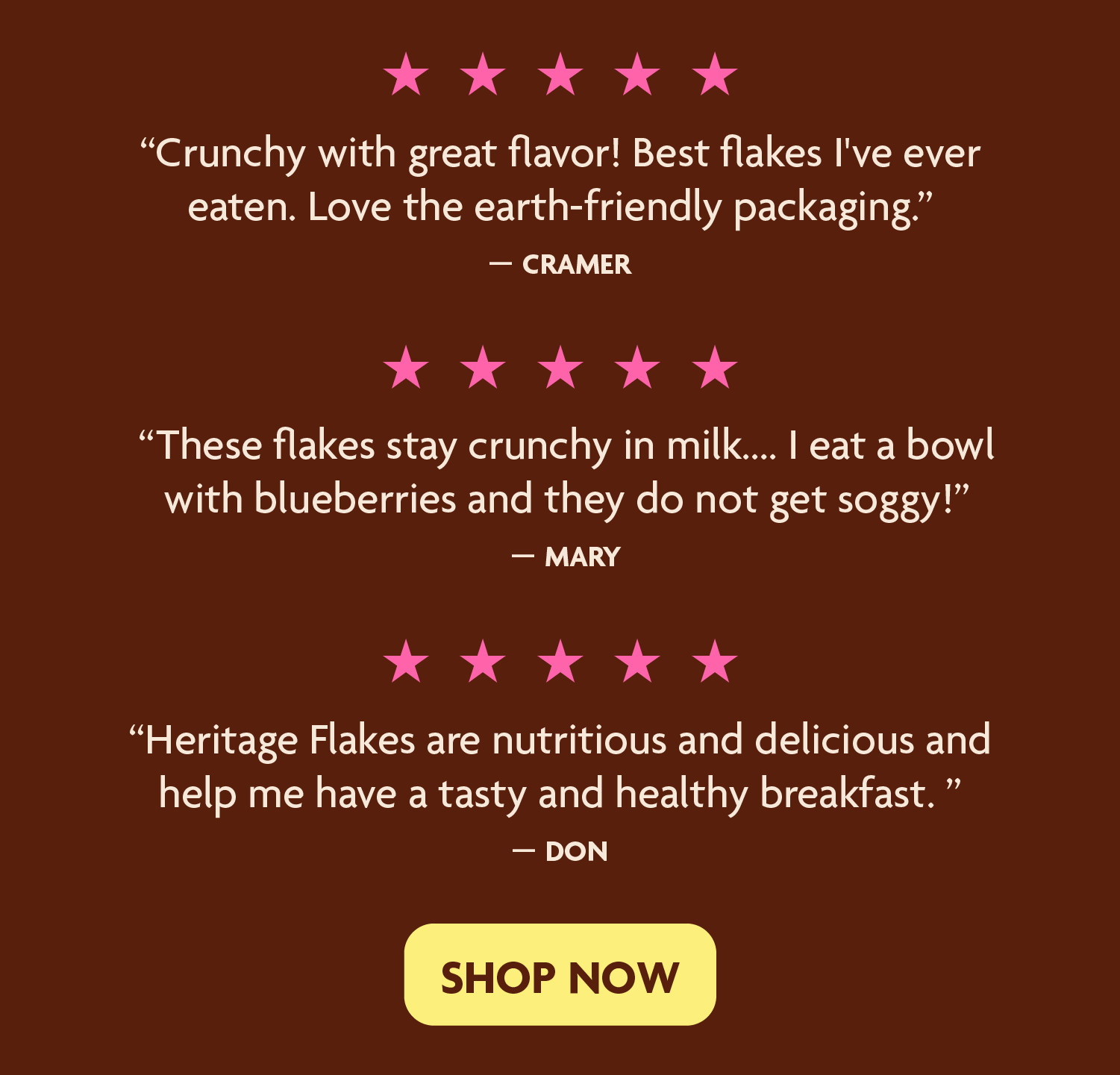 Crunchy with great flavor! Best flakes I've ever eaten. Love the earth-friendly packaging. – Cramer 