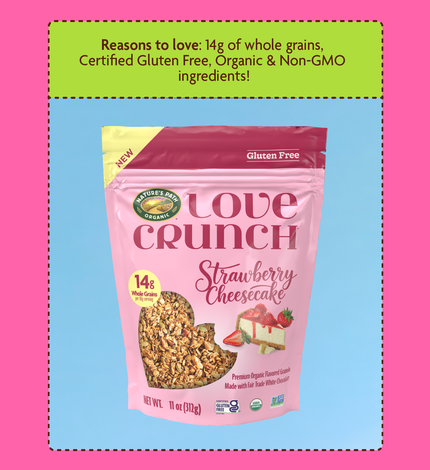 Show your body some love with 14g of whole grains, Certified Gluten Free, organic and Non-GMO ingredients.