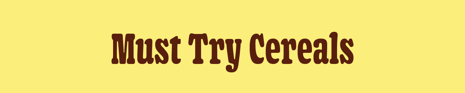 Must Try Cereals