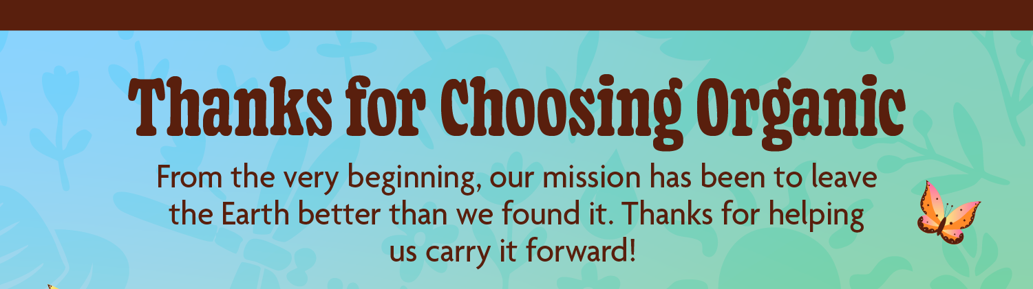 From the very beginning, our mission has been to leave the Earth better than we found it. Thanks for helping us carry it forward!