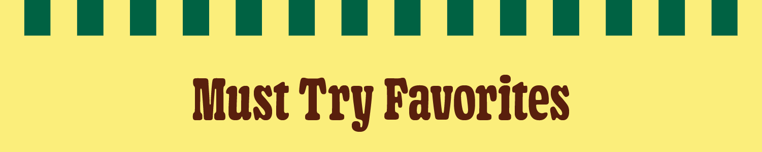 Must Try Favorites