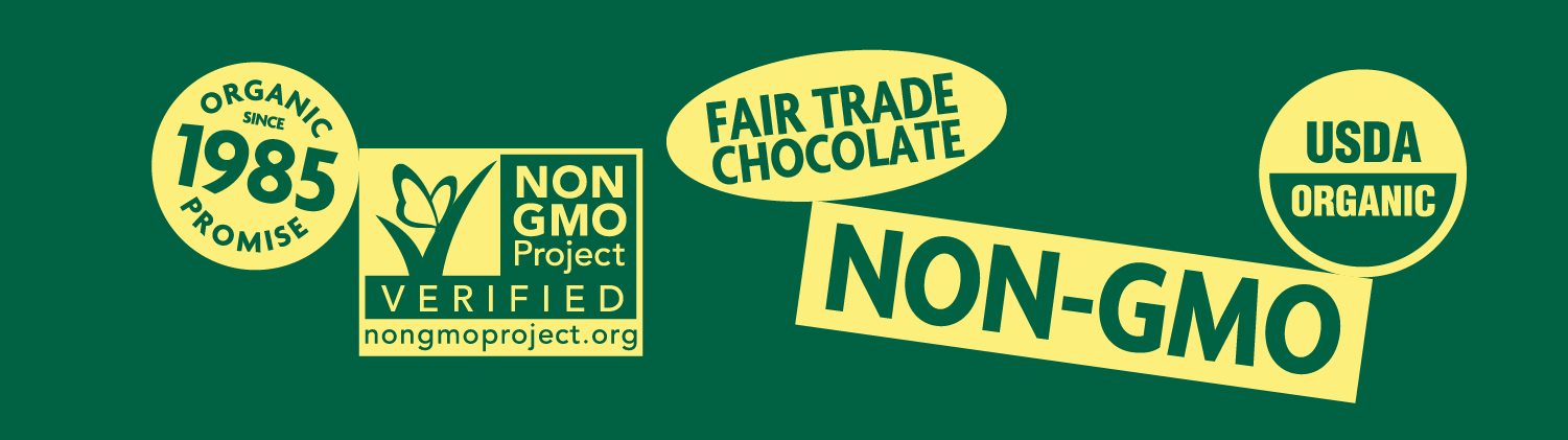 Organic since 1985 Promise. Non-GMO. ] USDA Organic. Fair Trade Chocolate