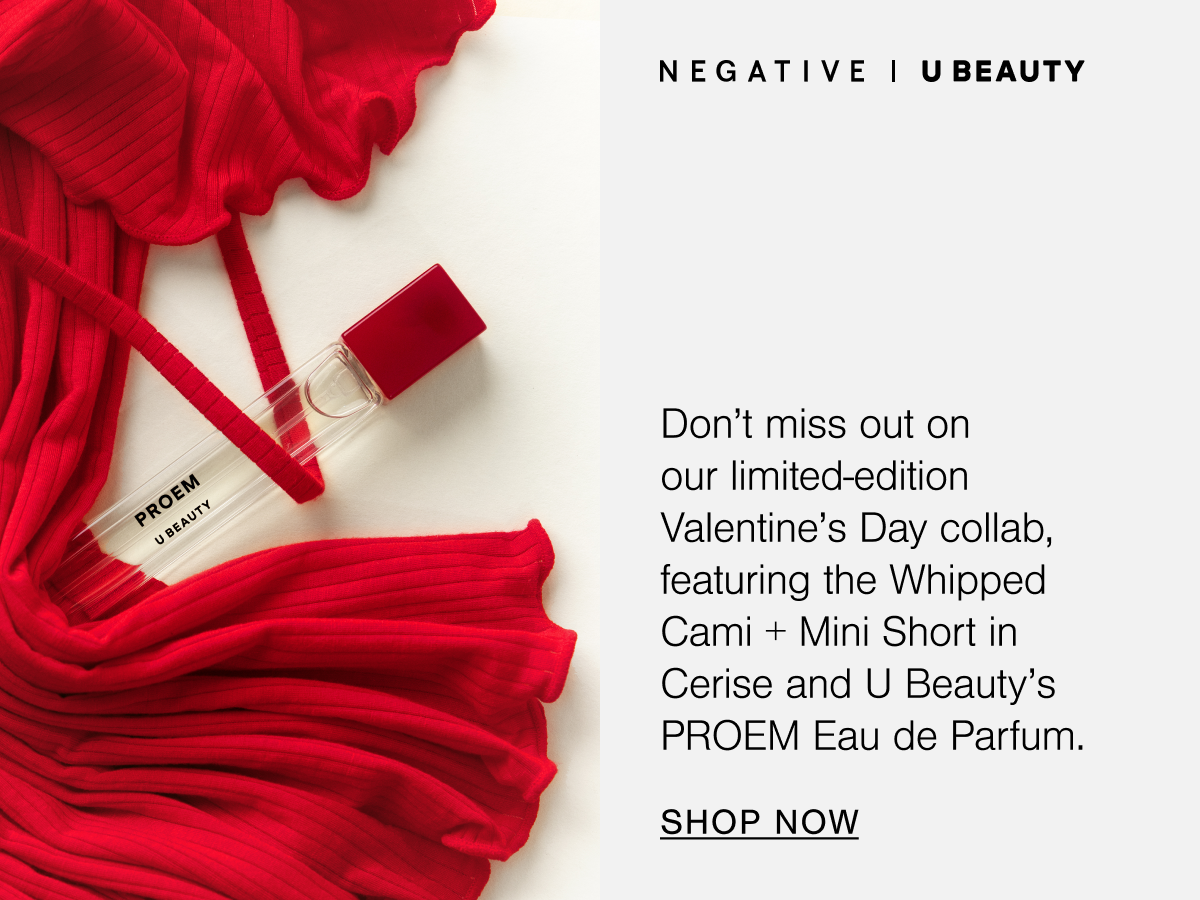 Don't miss out on our limited-edition Valentine's Day collab, featuring Whipped Cami + Mini Short in Cerise and U Beauty's PROEM Eau de Parfum.