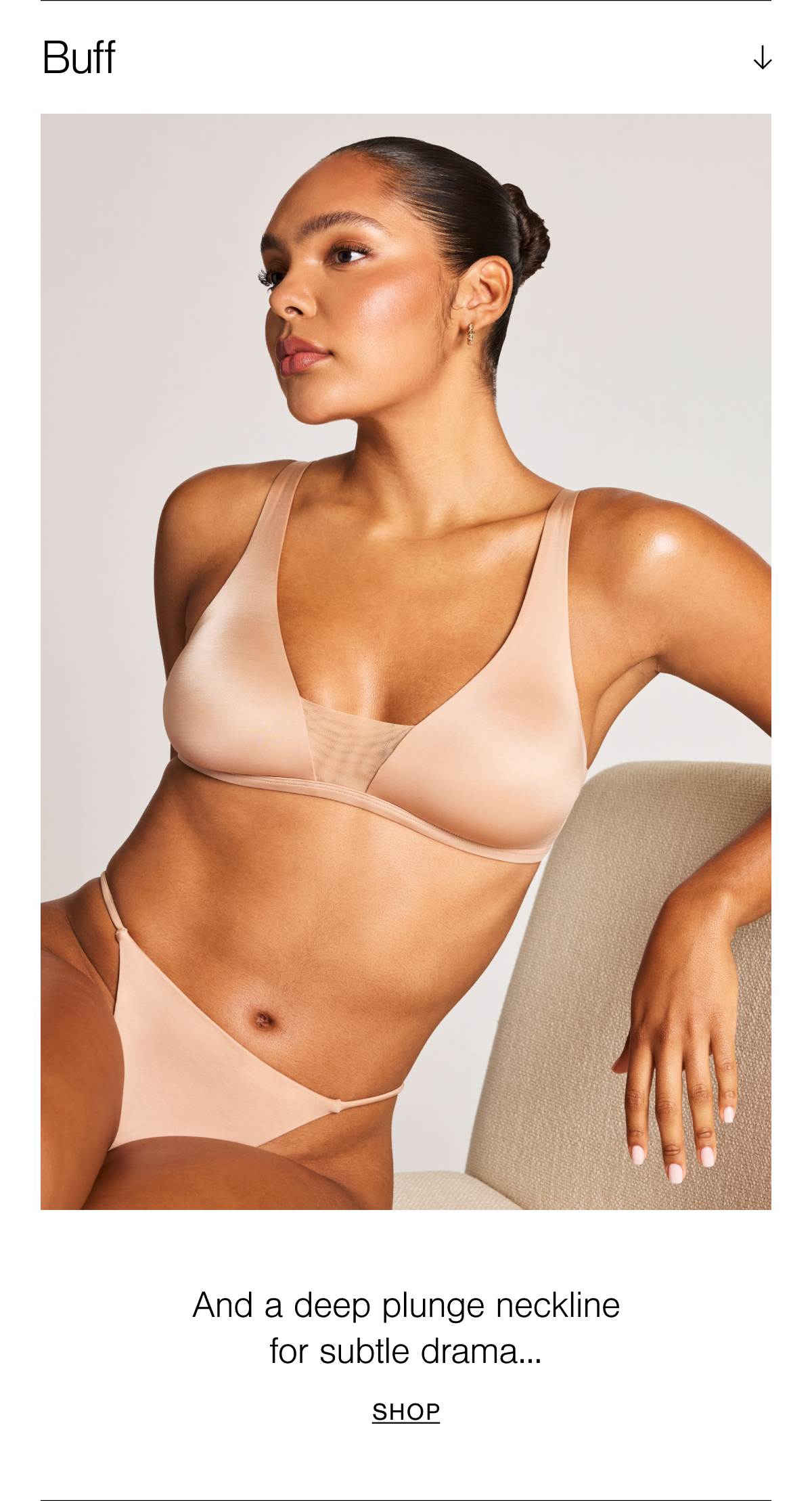 Introducing our new Glacé Plunge Bra in Buff. It's deep plunge neckline and molded cups provides shape, support, and subtle drama.