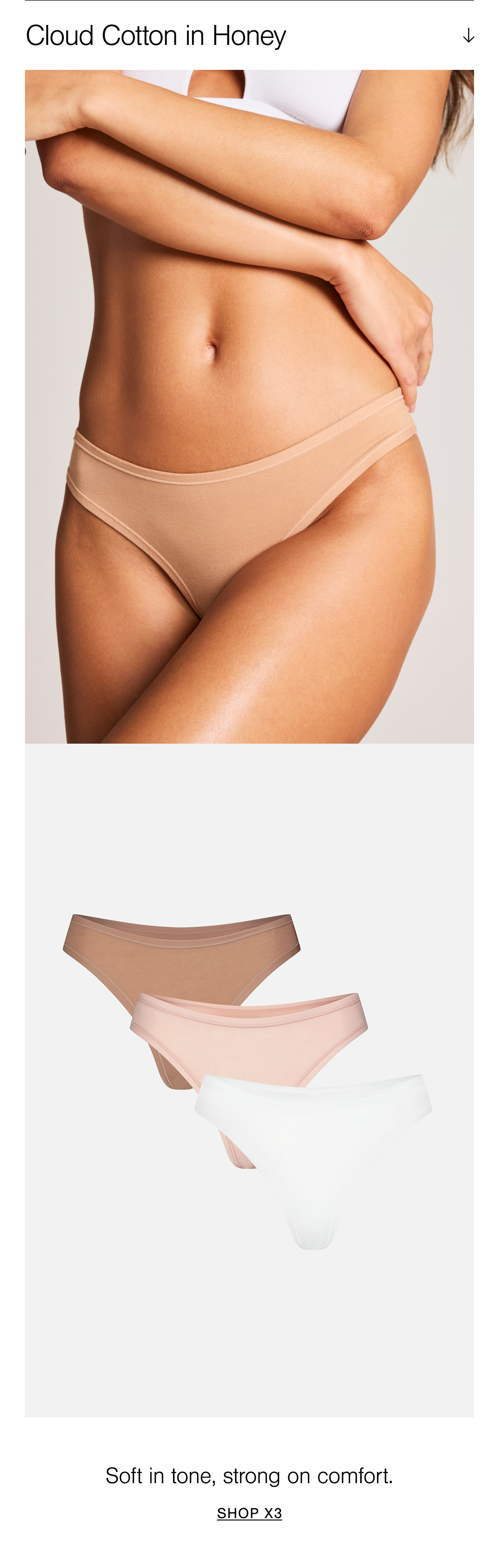 Shop Cloud Cotton in Honey. This 3-pack underwear includes White, Oat, and Buff. White is a classic milky marble freshly-fallen-snow tone, Oat is a gentle beige freshly baked sourdough light taupe tone, and Buff is a caramel-y sunrise desert sands affogato tone.