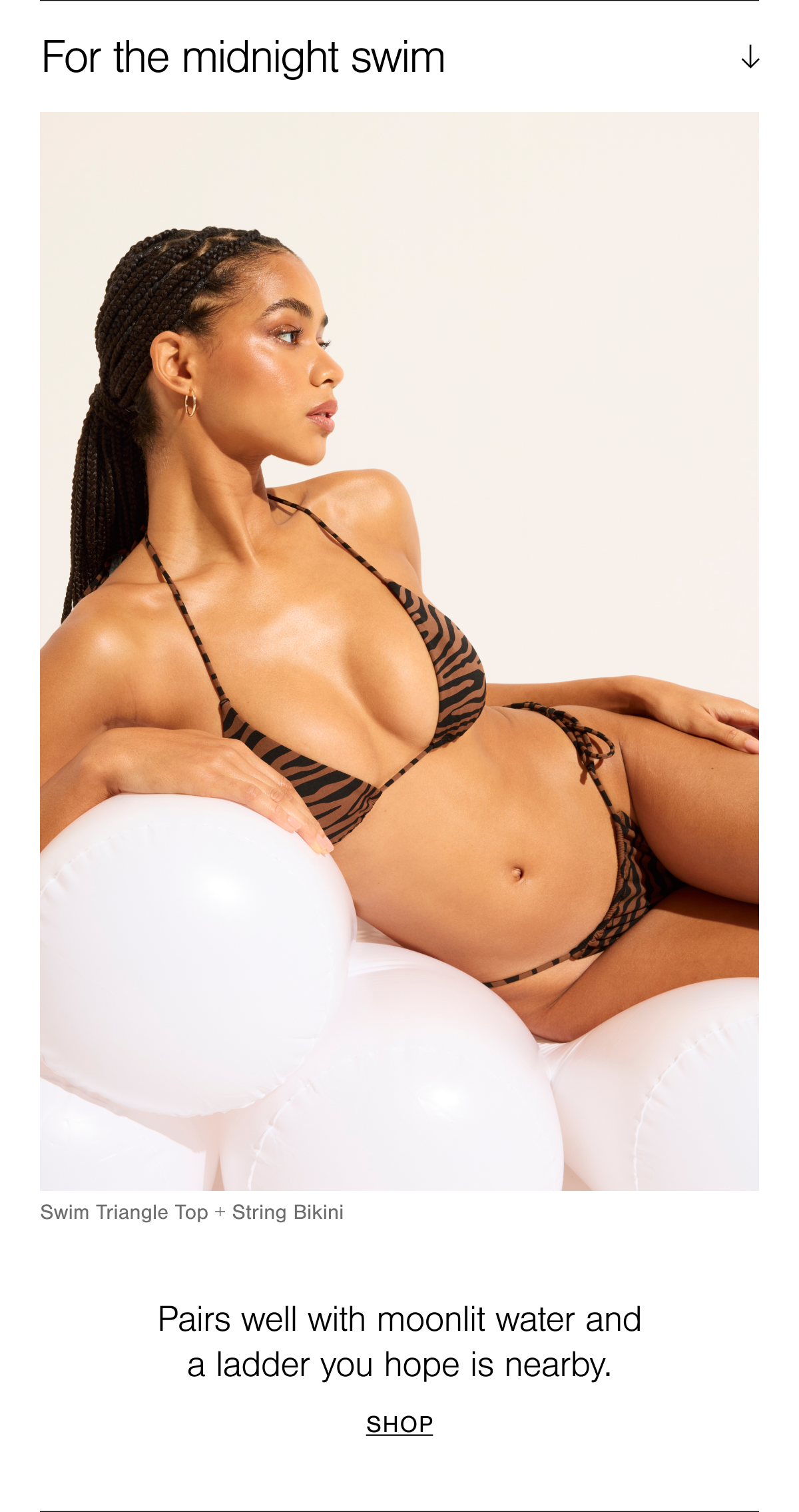 For the midnight swim, shop the Swim Triangle Top and String Bikini in Tigre.