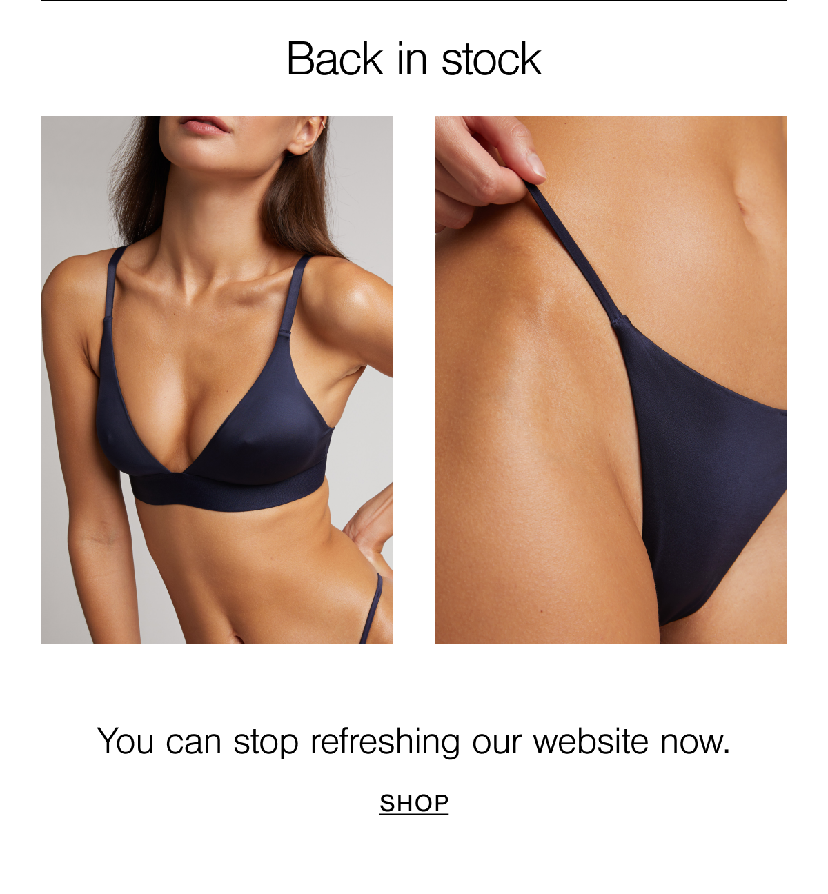 Glacé in Navy is back in stock. You can stop refreshing our website now. Shop back in stock.