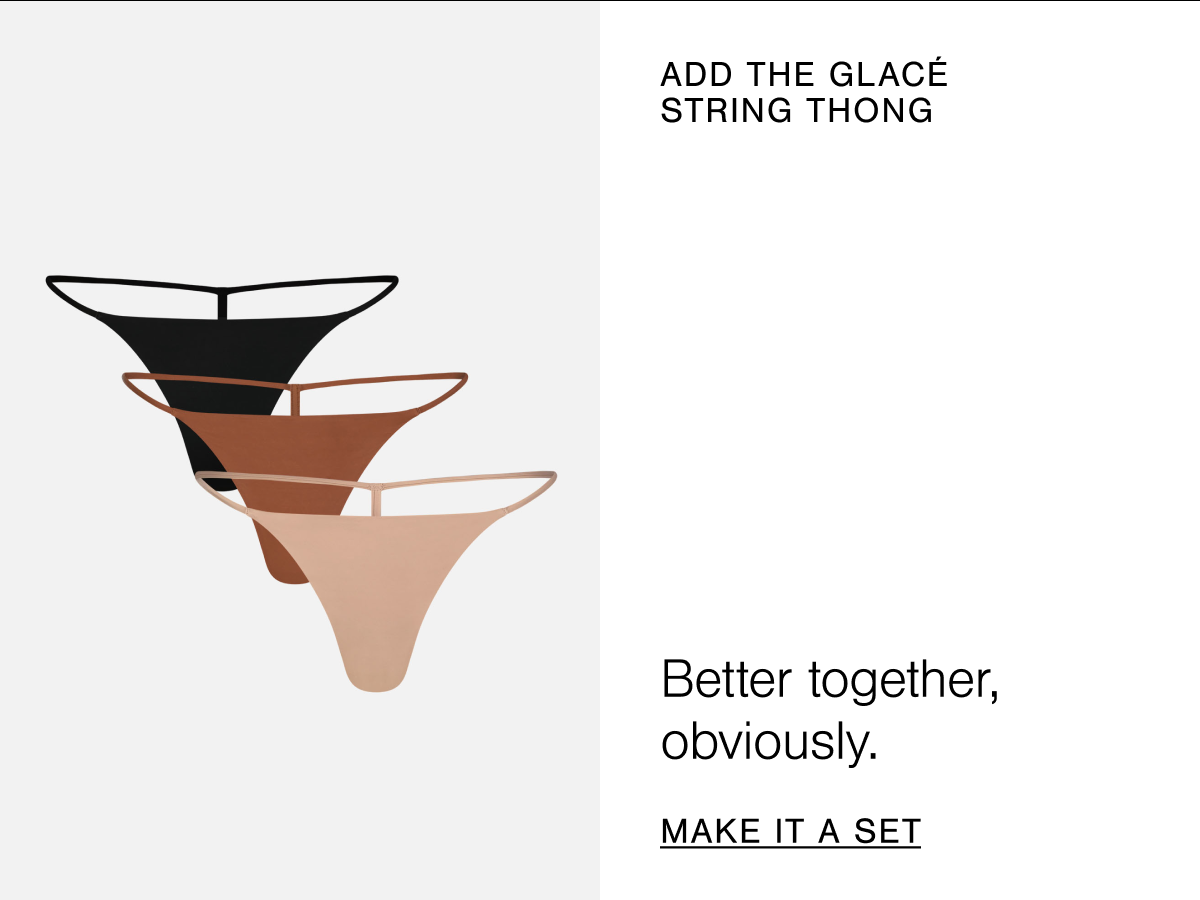 Introducing the Glacé String Thong 3-pack in Praline. A 3-pack of Black, Syrup, and Buff. Better together, obviously.