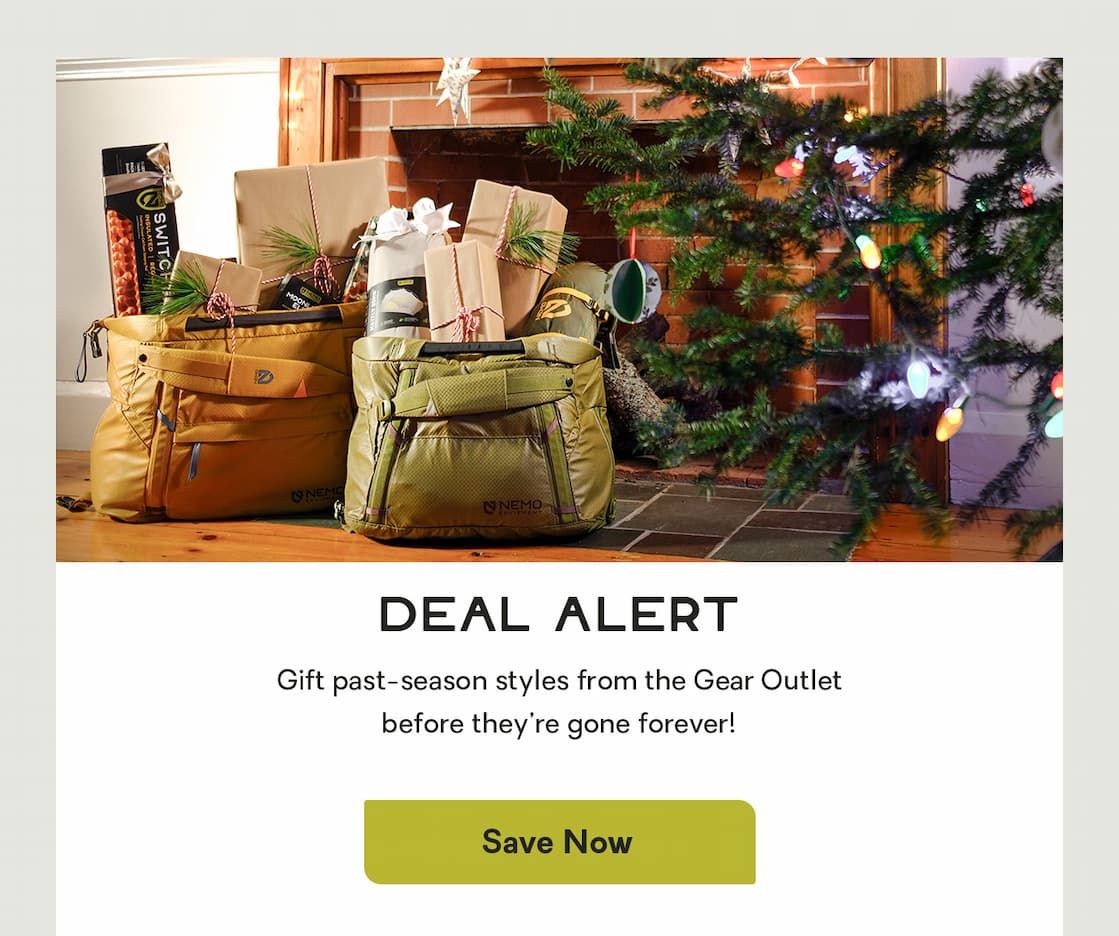 Gift past-season styles from the Gear Outlet before they're gone forever.