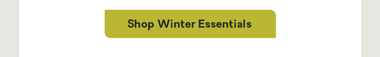 Shop Winter Essentials