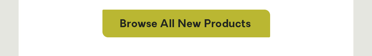 Browse All New Products