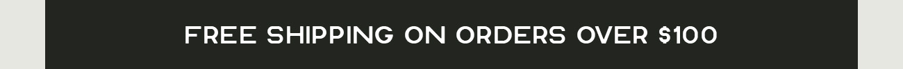 Free Shipping on Orders Over $100