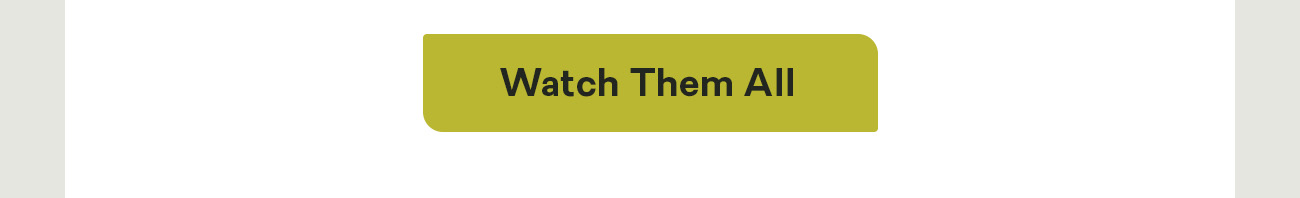 Watch Them All