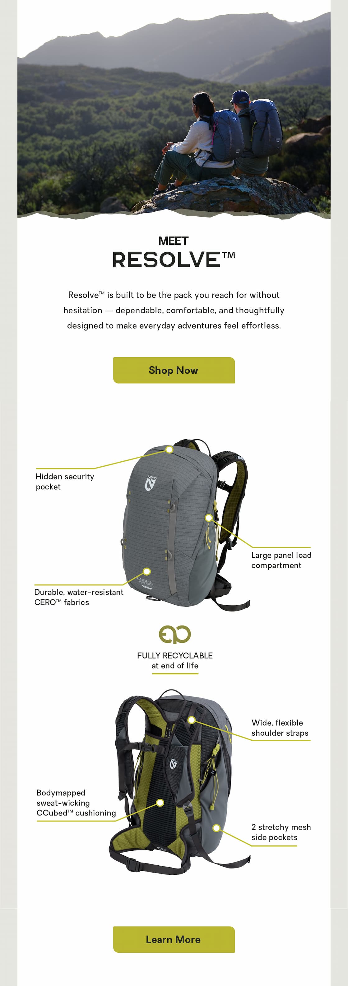  Meet RESOLVE™: Resolve™ is built to be the pack you reach for without hesitation — dependable, comfortable, and thoughtfully designed to make everyday adventures feel effortless.