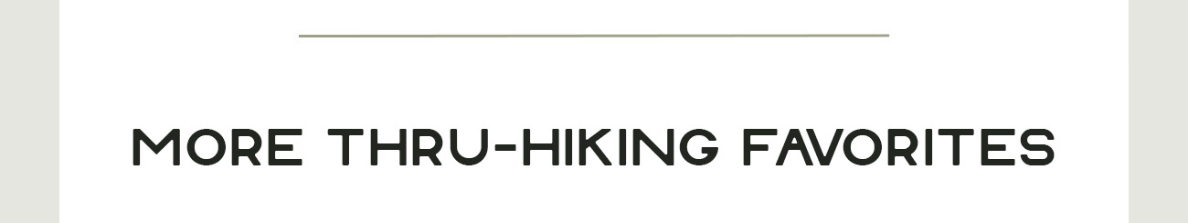 More Thru-Hiking Favorites