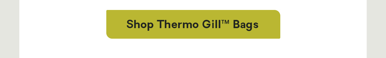 Shop Thermo Gill™ Bags