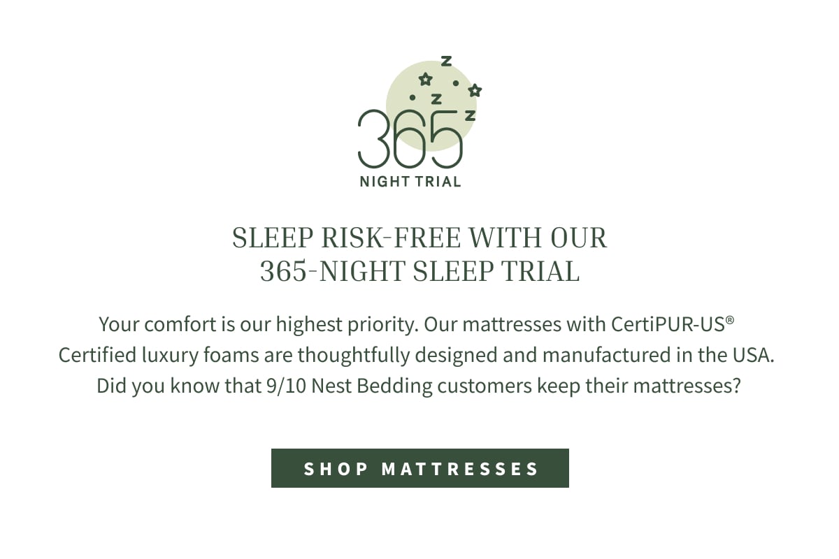 every mattress has 365 night sleep trial, shop now