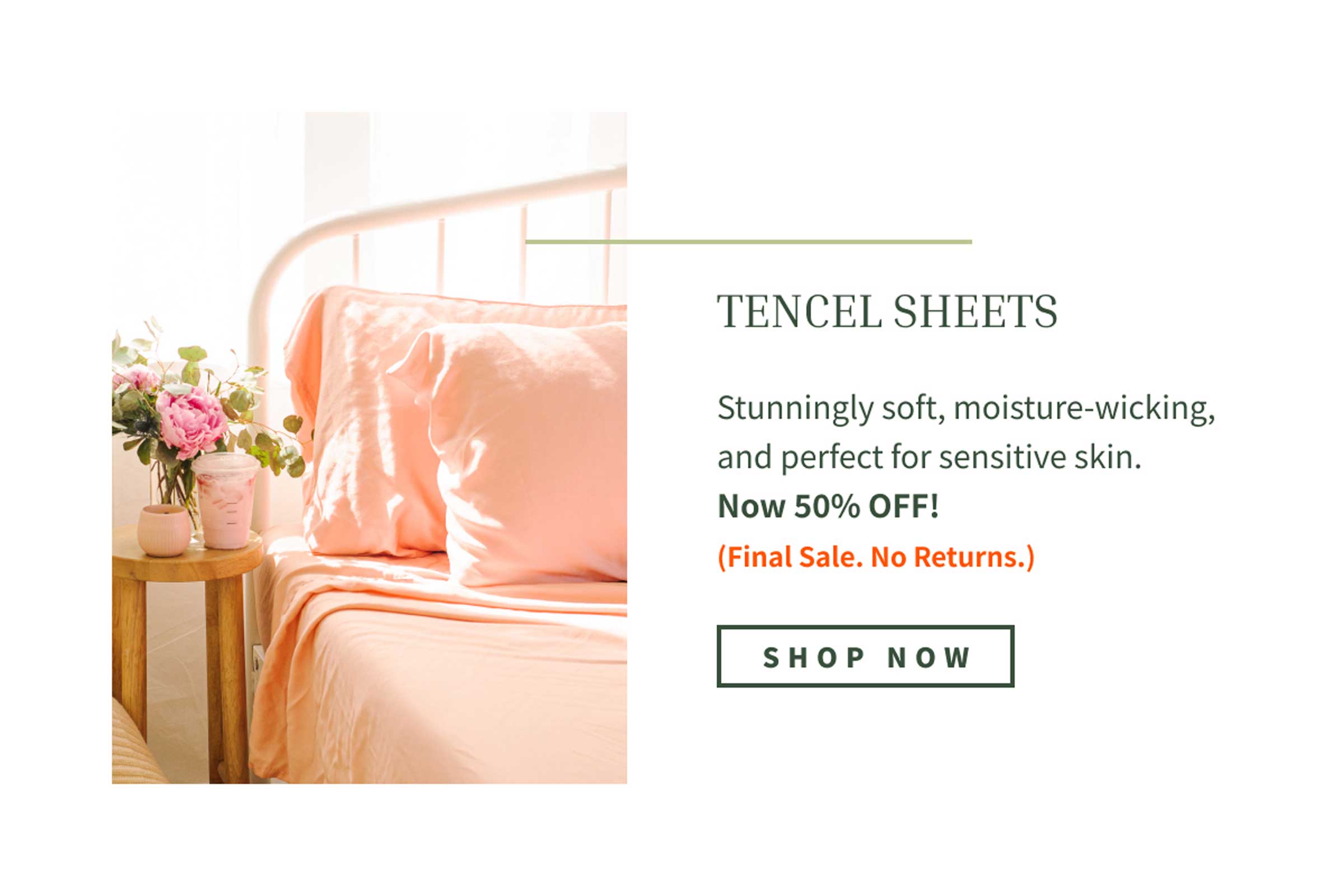 tap to shop 50% off tencel sheets, final sale, no returns