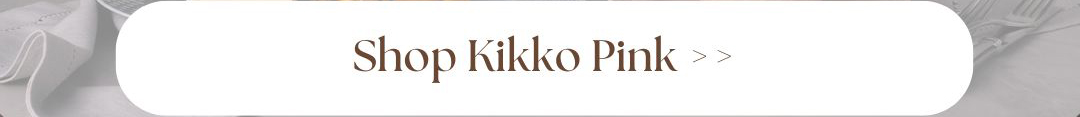 Button to click in order to shop the kikko dinnerware collection