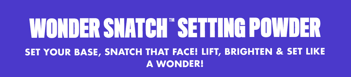 WONDER SNATCH SETTING POWDER