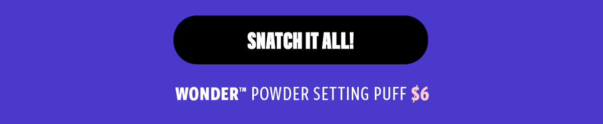 SNATCH IT ALL!