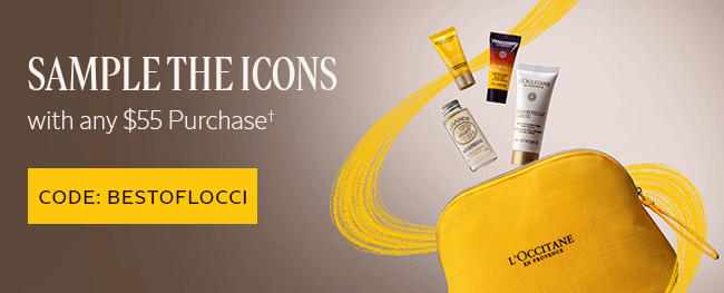 SAMPLE THE ICONS WITH ANY $55 PURCHASE† | CODE: BESTOFLOCCI