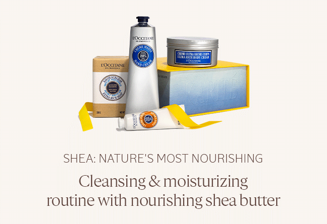 SHEA: NATURE'S MOST NOURISHING | CLEANSING & MOISTURIZING ROUTINE WITH NOURISHING SHEA BUTTER
